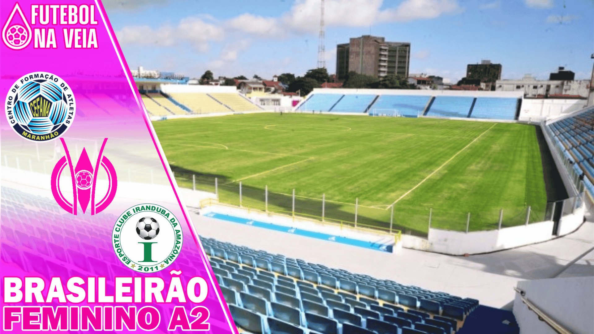 Palpites CEFAMA x Iranduba &ndash; 11/06 &ndash; Brasileir&atilde;o Feminino A2 2022