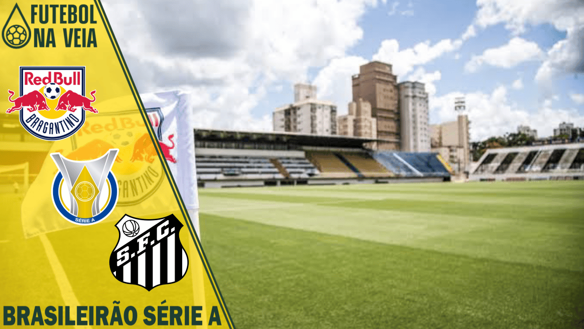 Palpites Red Bull Bragantino x Santos – Brasileirão Série A 2022 (17/10)