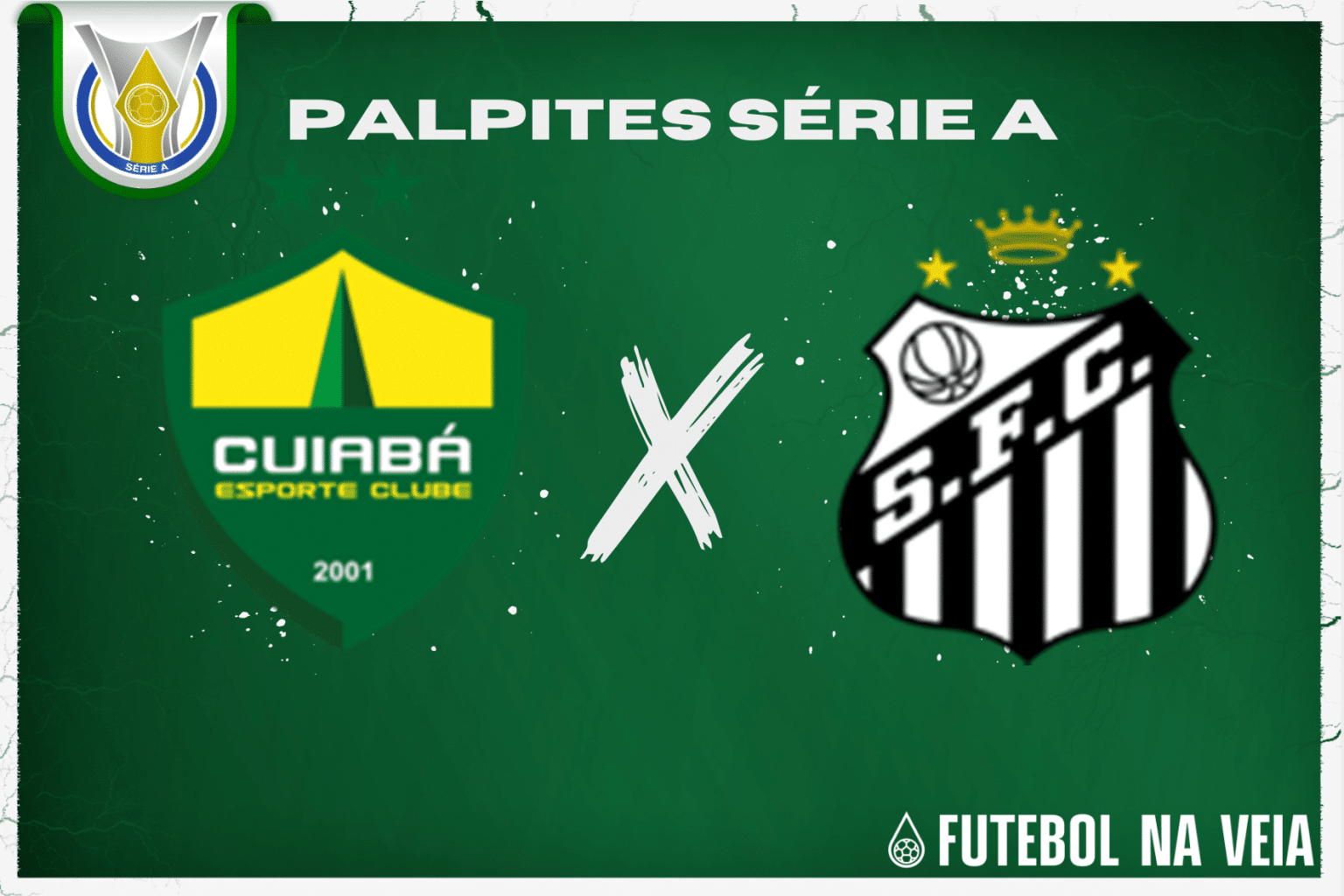 Palpite Cuiab&aacute; x Santos &ndash; 02/07 &ndash; Brasileir&atilde;o S&eacute;rie A 2023