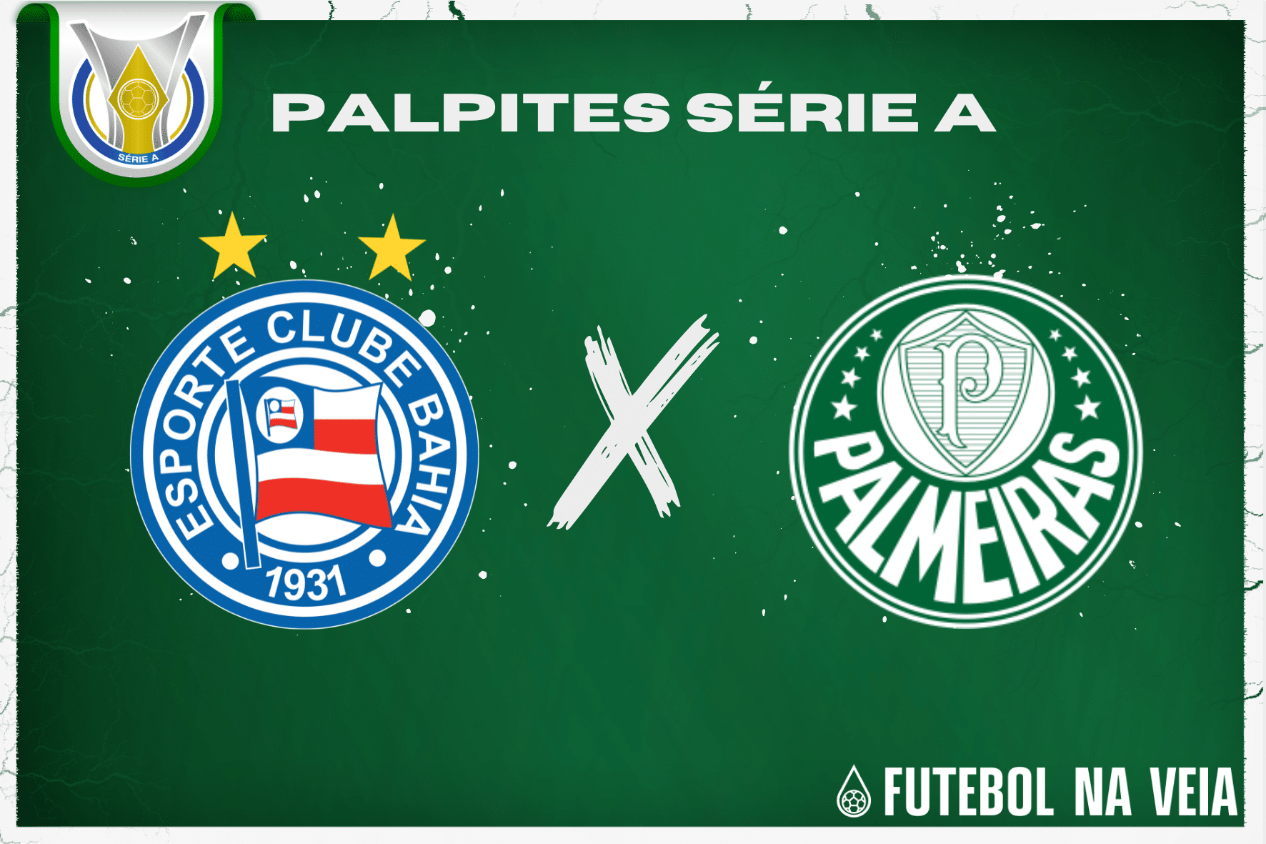 Palpite Bahia x Palmeiras &ndash; 21/06 &ndash; Brasileir&atilde;o S&eacute;rie A 2023