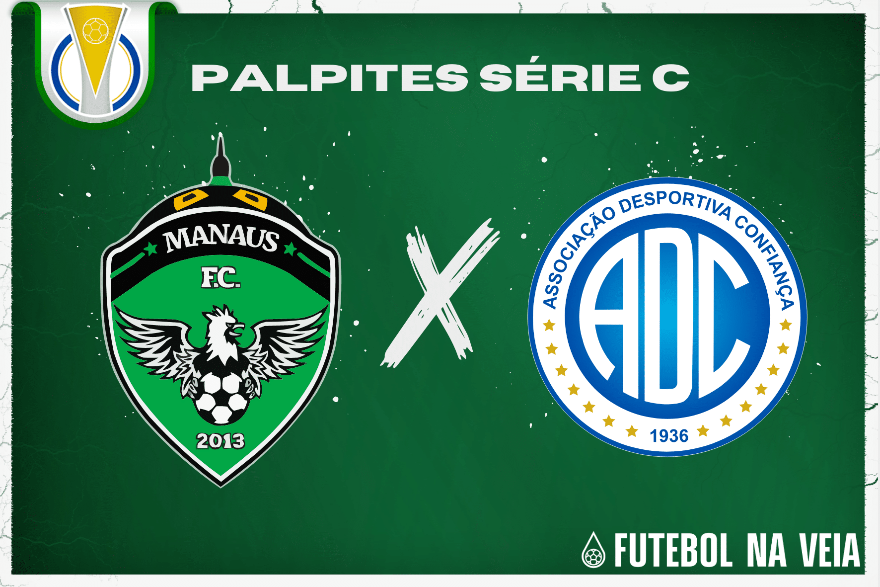 Palpite Manaus x Confian&ccedil;a &ndash; 24/06 &ndash; Brasileir&atilde;o S&eacute;rie C 2023