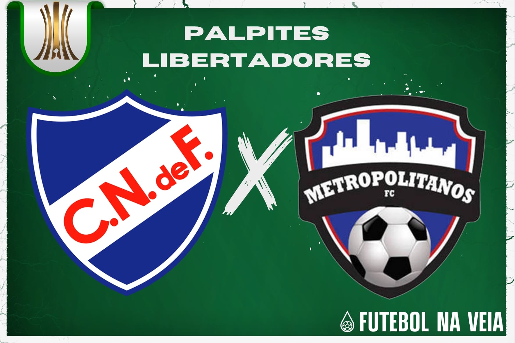 Palpite Nacional-URU x Metropolitanos &ndash; 28/06 &ndash; Libertadores 2023