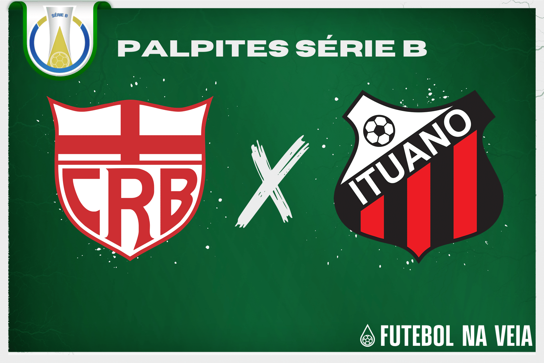 Palpite CRB x Ituano &ndash; 21/06 &ndash; Brasileir&atilde;o S&eacute;rie B 2023