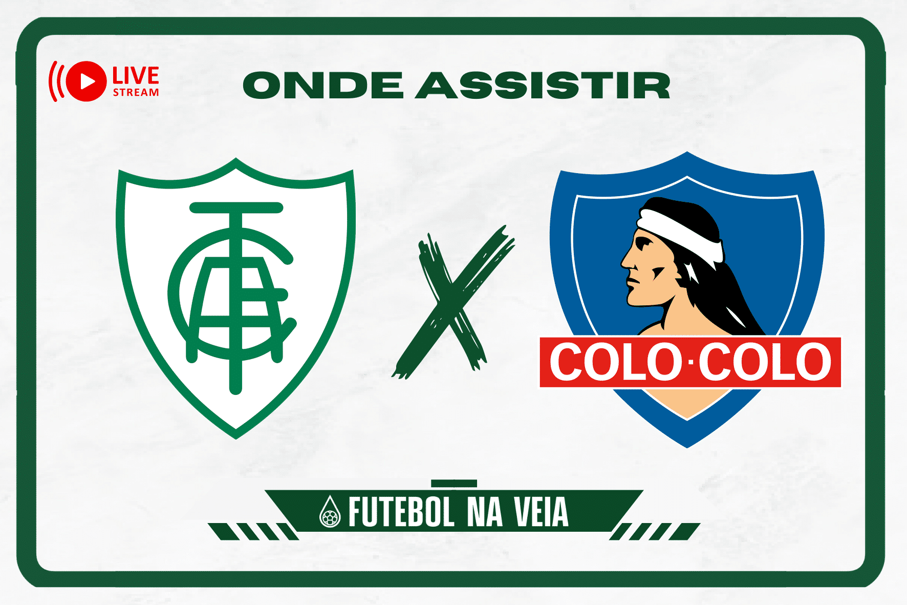 Am&eacute;rica-MG x Colo-Colo &ndash; Onde assistir ao vivo, hor&aacute;rio do jogo e escala&ccedil;&otilde;es &ndash; 18/07