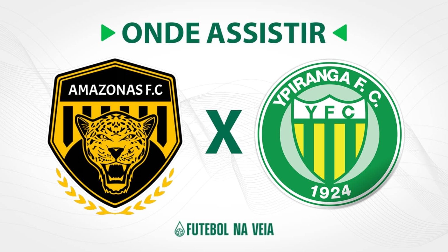 Amazonas x Ypiranga &ndash; onde assistir ao vivo, hor&aacute;rio do jogo e escala&ccedil;&otilde;es