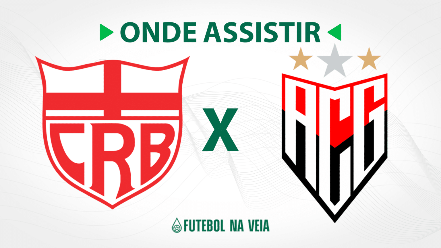 CRB x Atl&eacute;tico-GO &ndash; onde assistir ao vivo, hor&aacute;rio do jogo e escala&ccedil;&otilde;es