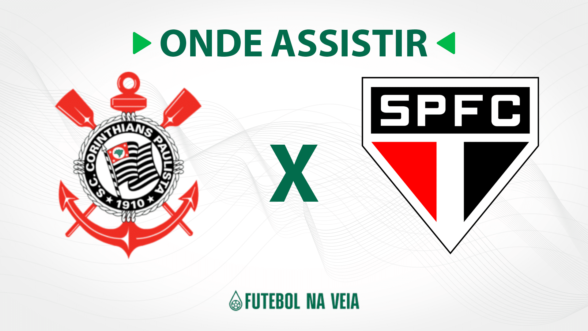 Corinthians x S&atilde;o Paulo &ndash; Onde assistir ao vivo, hor&aacute;rio do jogo e escala&ccedil;&otilde;es &ndash; 25/07
