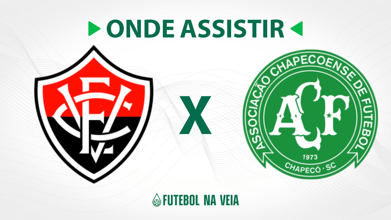 Vitória x Chapecoense – Onde assistir ao vivo, horário do jogo e escalações