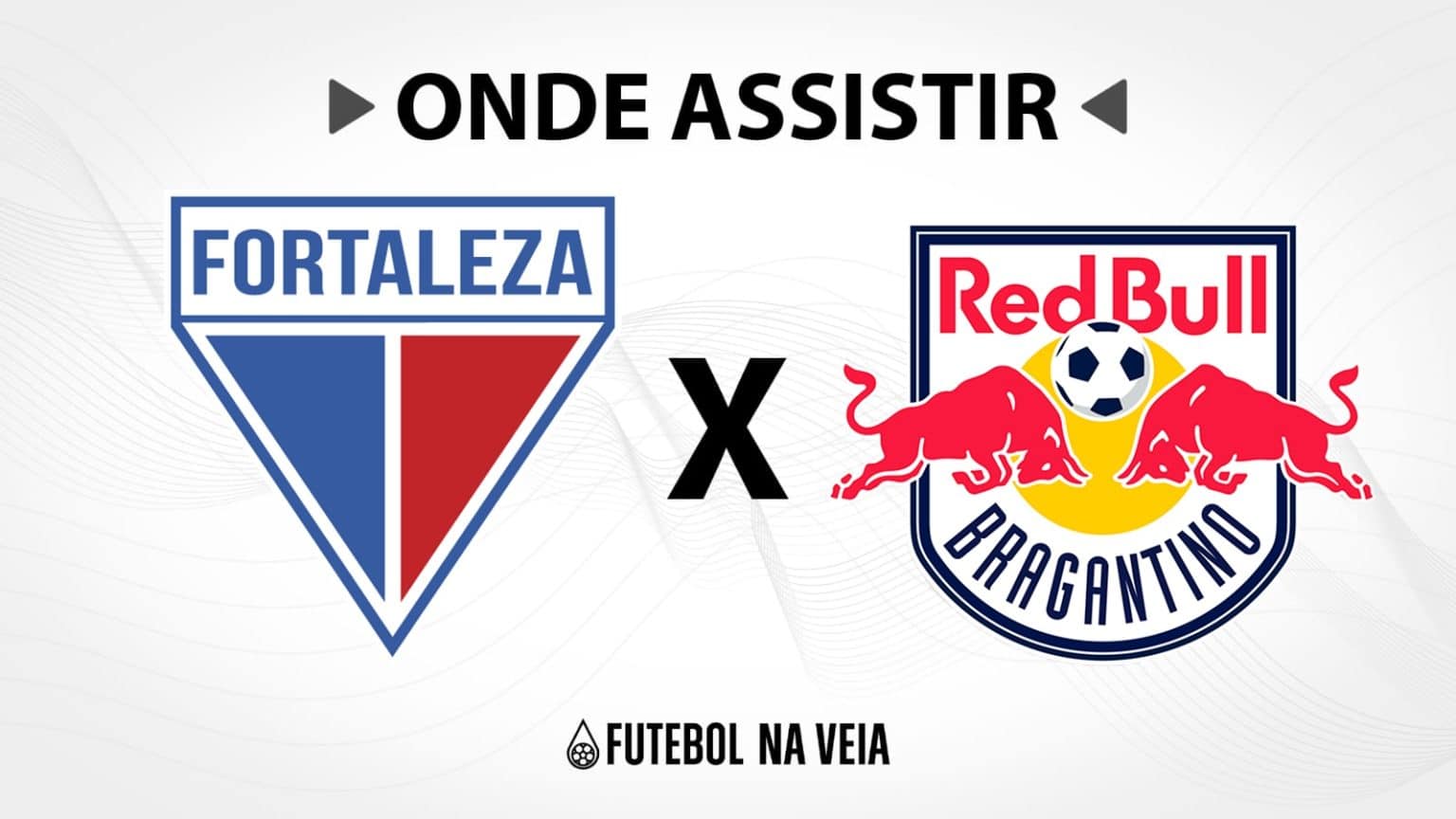 Fortaleza x RB Bragantino &ndash; Onde assistir ao vivo, hor&aacute;rio do jogo e escala&ccedil;&otilde;es