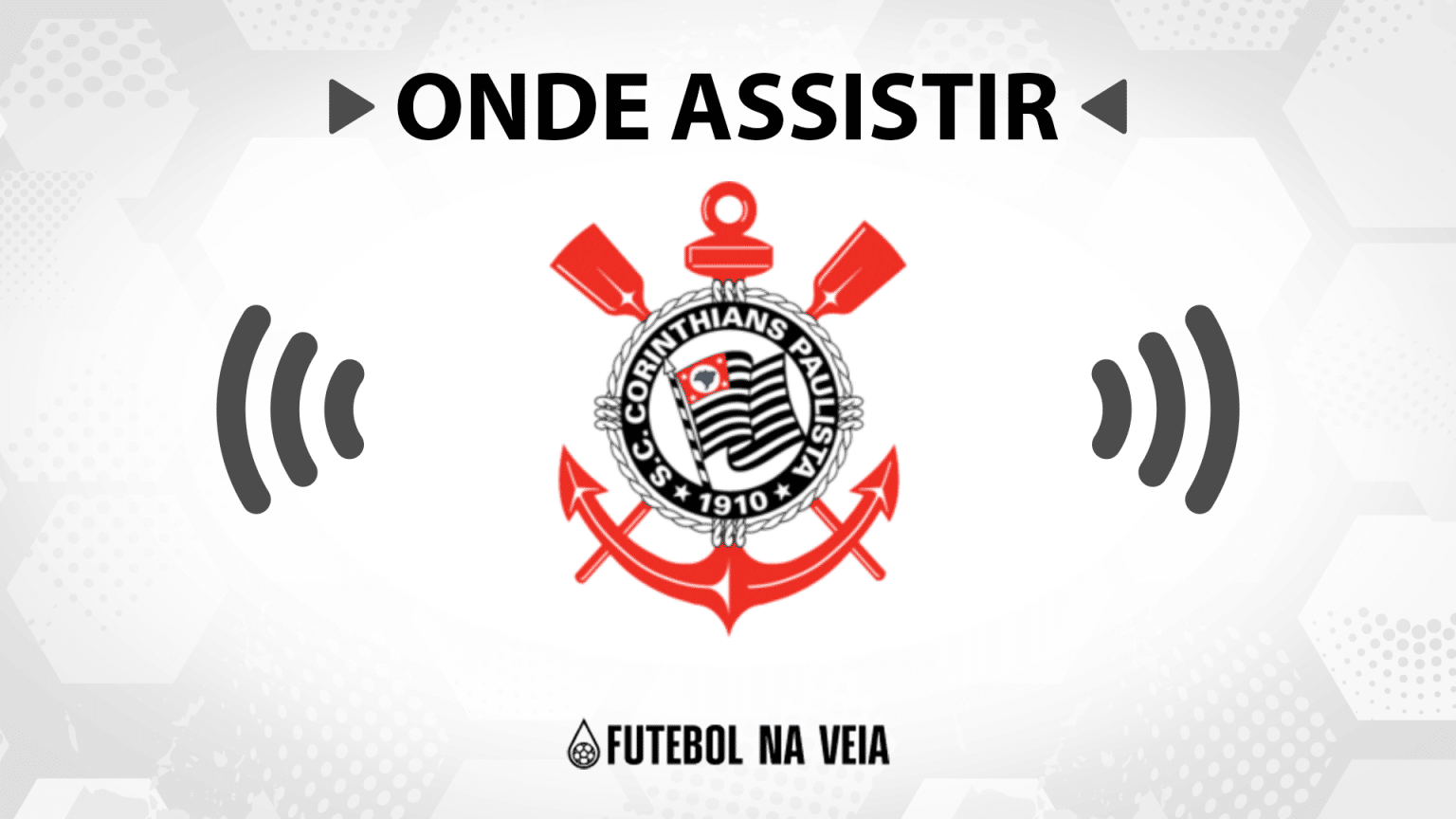 Jogo do Corinthians hoje ao vivo: onde assistir?