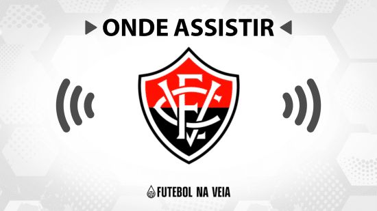 Jogo do Vit&oacute;ria hoje ao vivo: onde assistir?