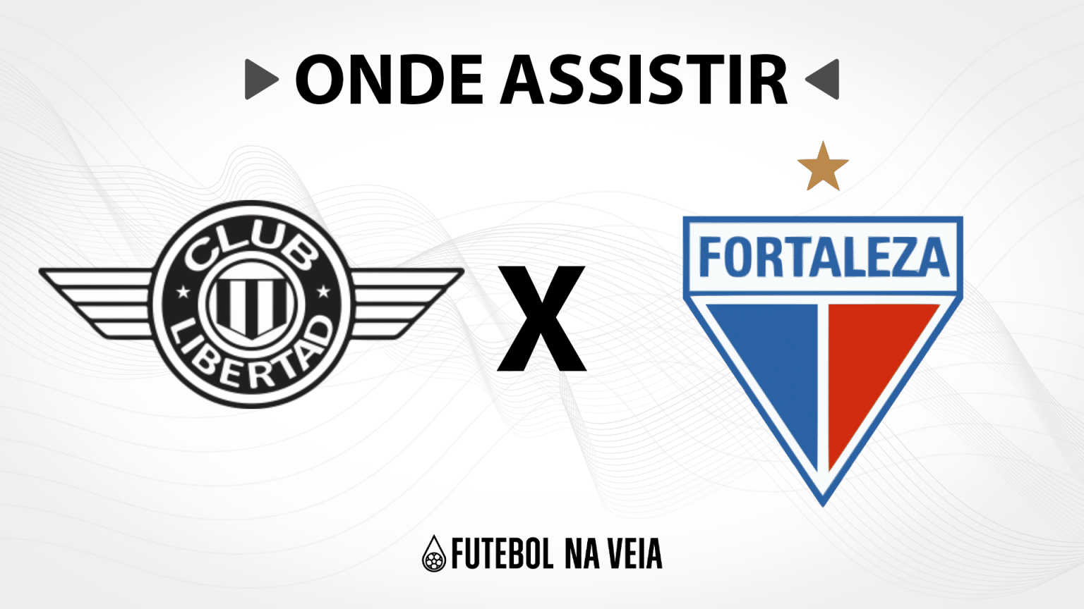 Libertad x Fortaleza &ndash; Onde assistir ao vivo, hor&aacute;rio do jogo e escala&ccedil;&otilde;es &ndash; 01/08