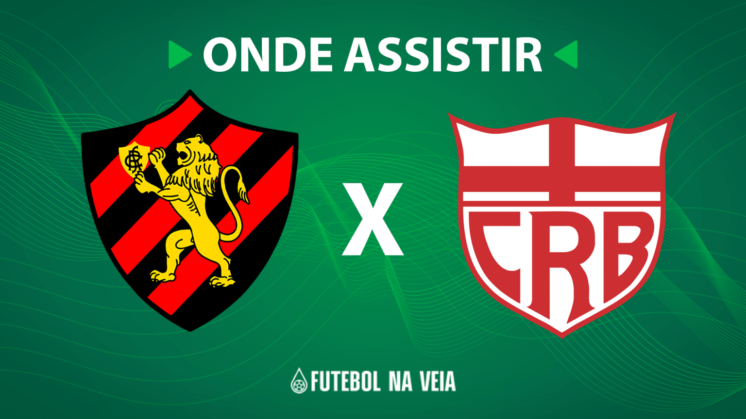 Sport x CRB &ndash; Onde assistir ao vivo, hor&aacute;rio do jogo e escala&ccedil;&otilde;es