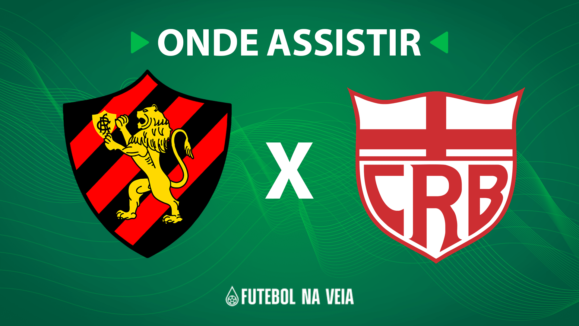 Sport x CRB &ndash; Onde assistir ao vivo, hor&aacute;rio do jogo e escala&ccedil;&otilde;es