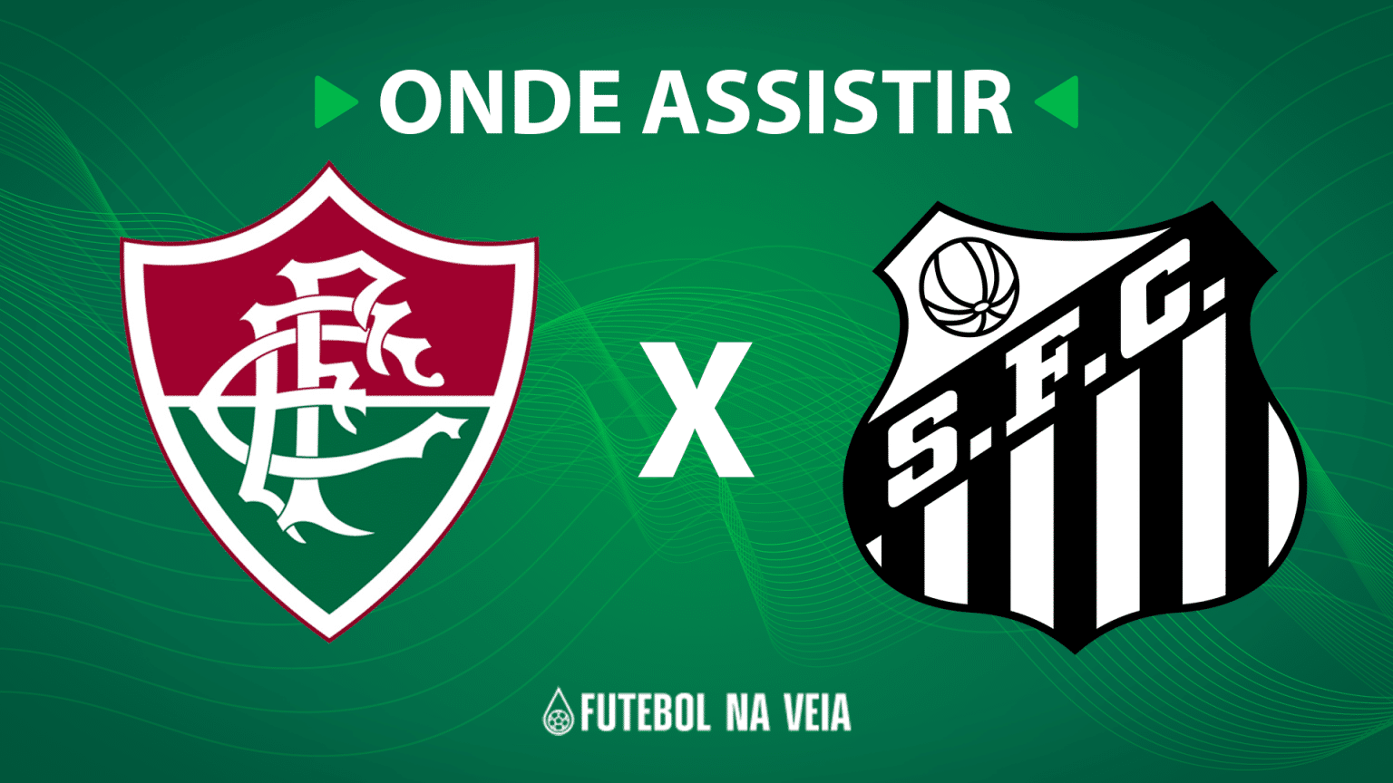 Fluminense x Santos &ndash; Onde assistir ao vivo, hor&aacute;rio do jogo e escala&ccedil;&otilde;es