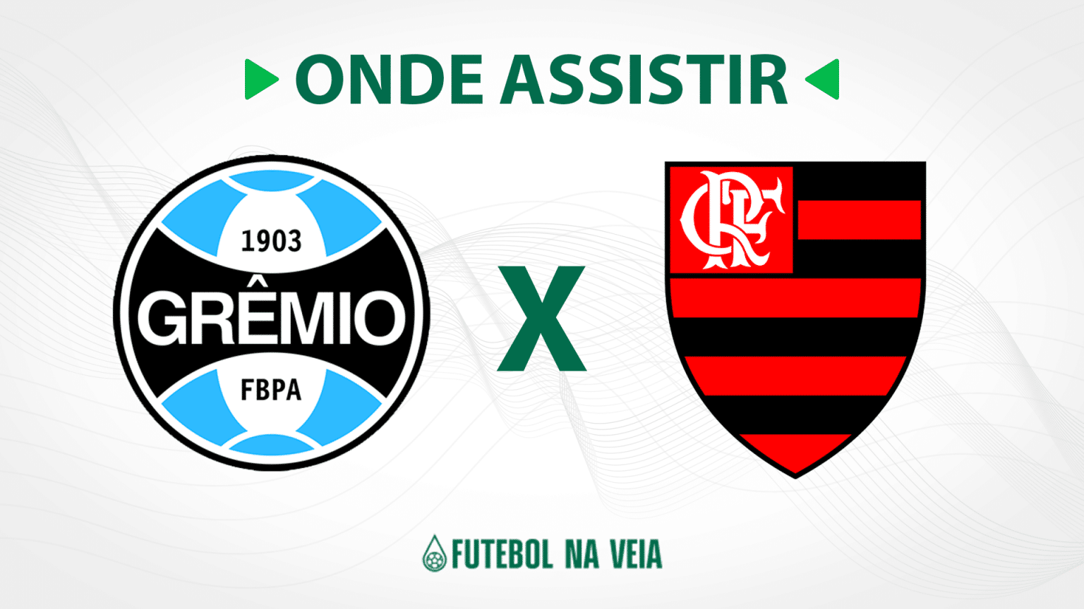Gr&ecirc;mio x Flamengo &ndash; Onde assistir ao vivo, hor&aacute;rio do jogo e escala&ccedil;&otilde;es