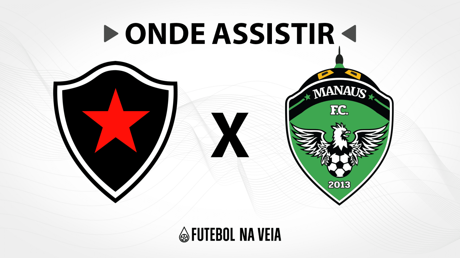 Botafogo-PB x Manaus &ndash; Onde assistir ao vivo, hor&aacute;rio do jogo e escala&ccedil;&otilde;es