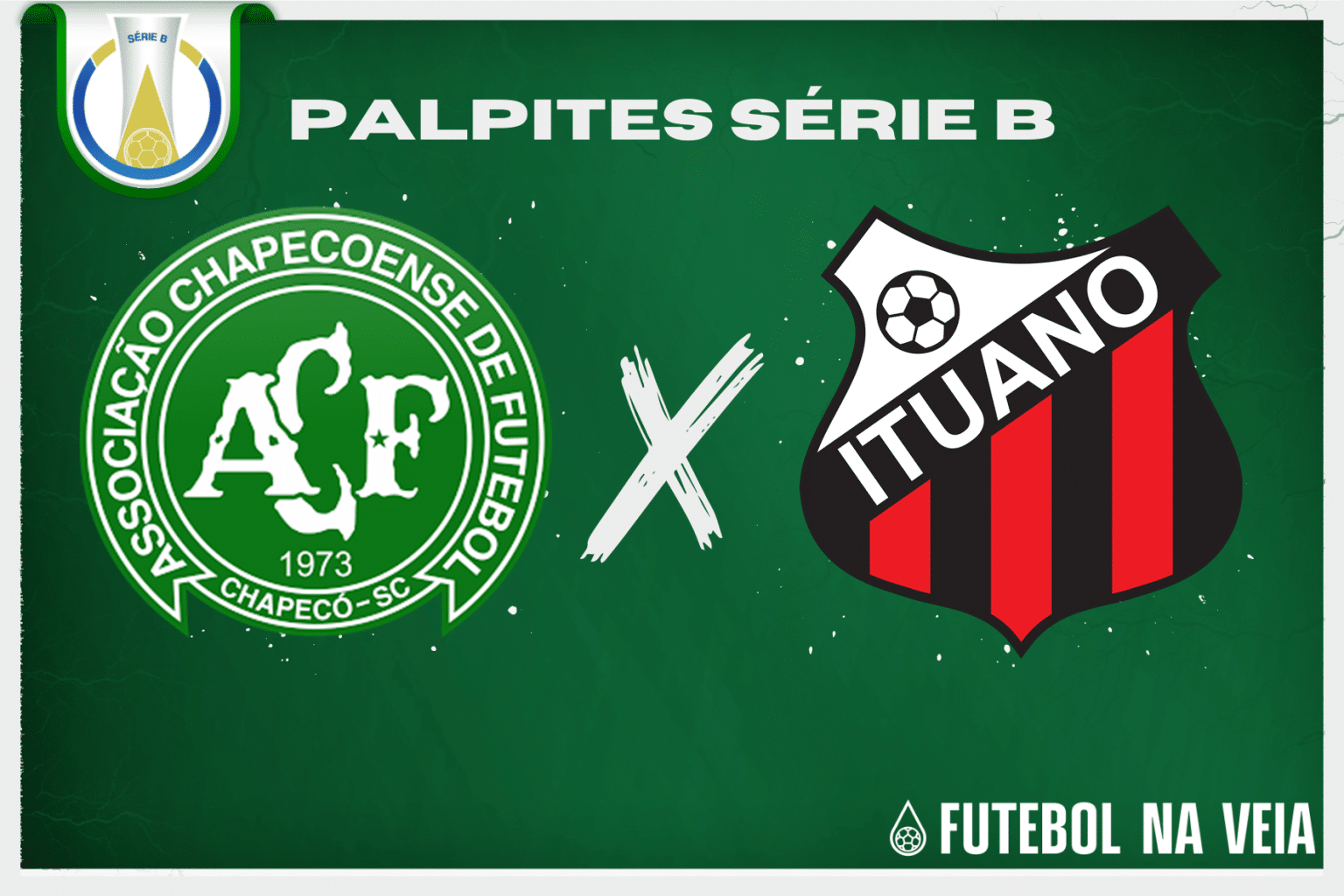 Palpite Chapecoense x Ituano – 18/07 – Brasileirão Série B 2023