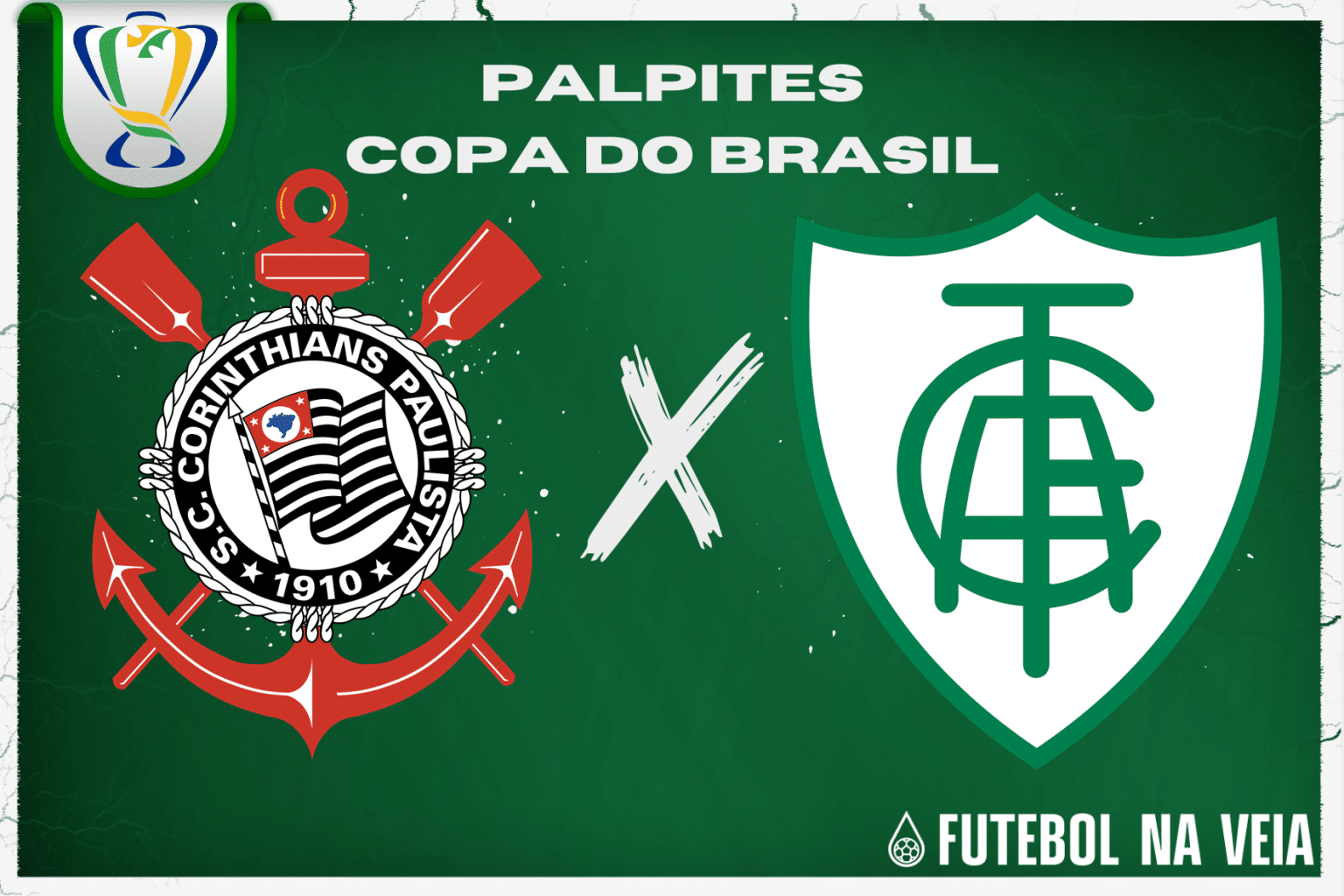 Palpite Corinthians x Am&eacute;rica-MG &ndash; 15/07 &ndash; Copa do Brasil 2023