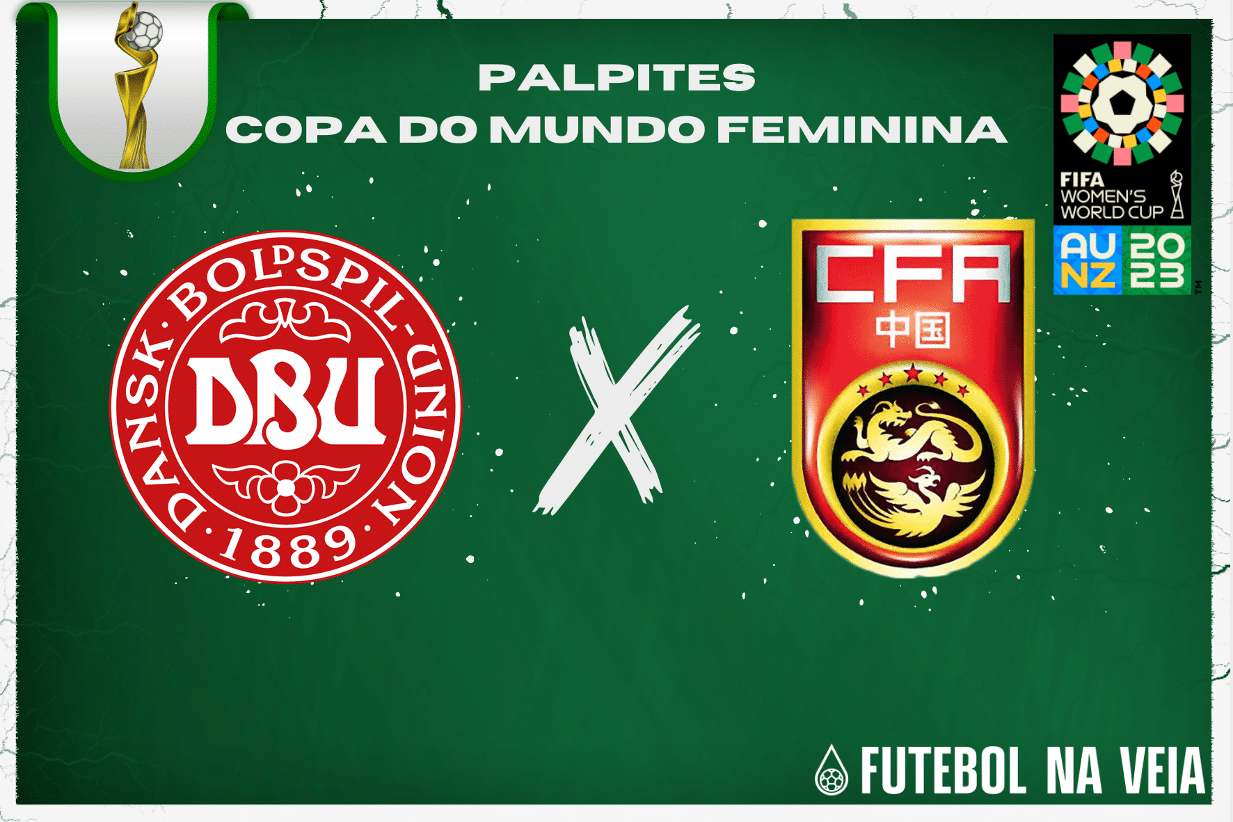 Palpite Dinamarca x China &ndash; 22/07 &ndash; Copa do Mundo Feminina 2023