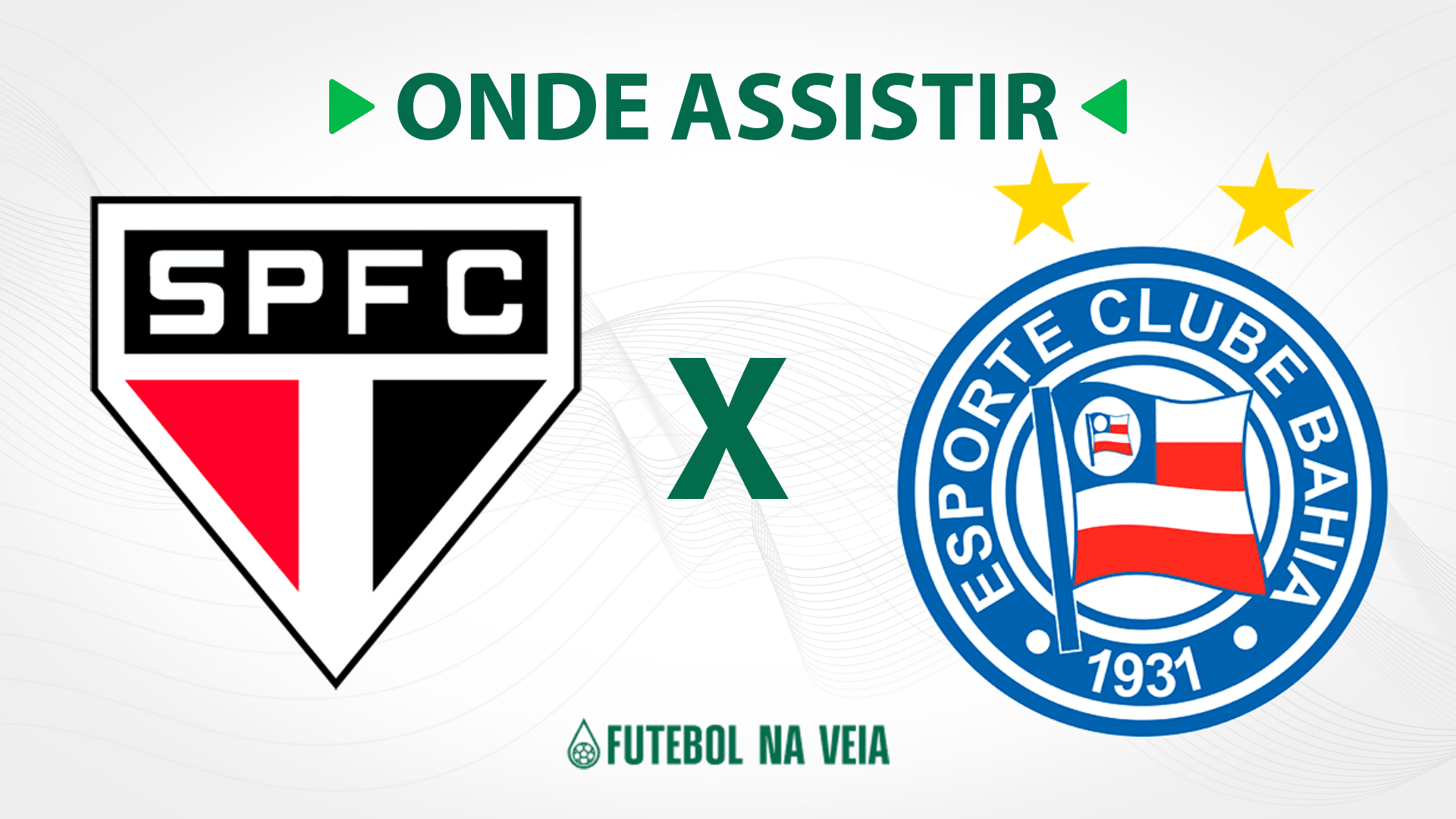 S&atilde;o Paulo x Bahia &ndash; onde assistir ao vivo, hor&aacute;rio do jogo e escala&ccedil;&otilde;es