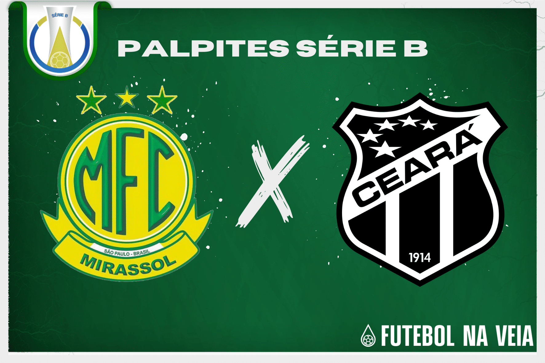 Palpite Mirassol x Cear&aacute; &ndash; 16/07 &ndash; Brasileir&atilde;o S&eacute;rie B 2023