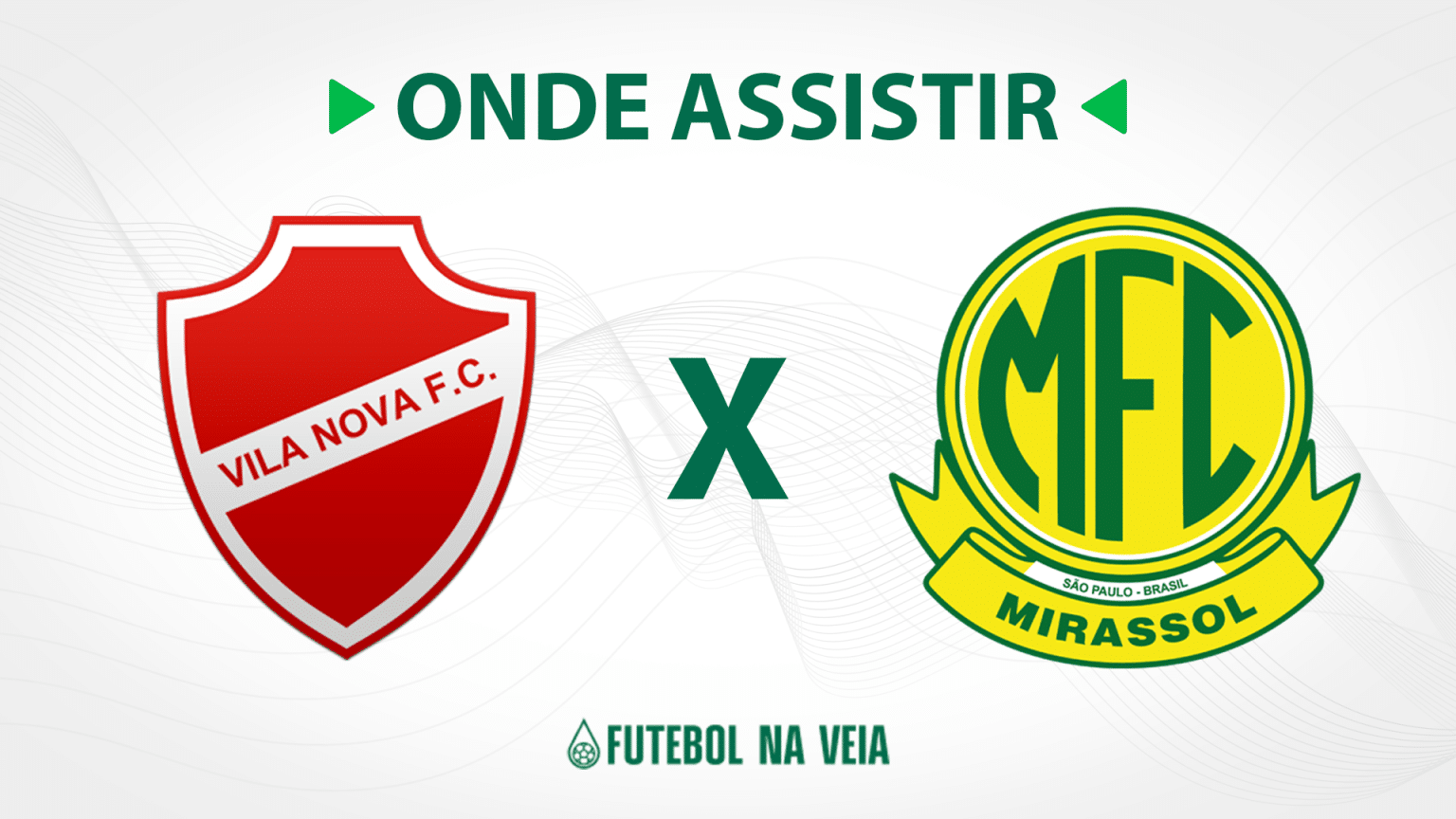 Vila Nova x Mirassol &ndash; onde assistir ao vivo, hor&aacute;rio do jogo e escala&ccedil;&otilde;es