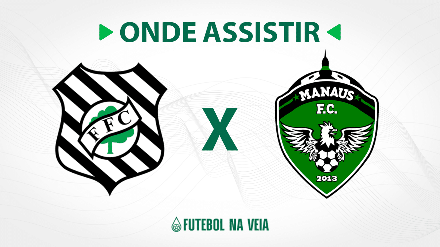 Figueirense x Manaus &ndash; onde assistir ao vivo, hor&aacute;rio do jogo e escala&ccedil;&otilde;es