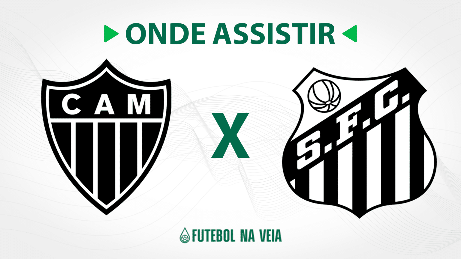 Atlético-MG x Santos – onde assistir ao vivo, horário do jogo e escalações