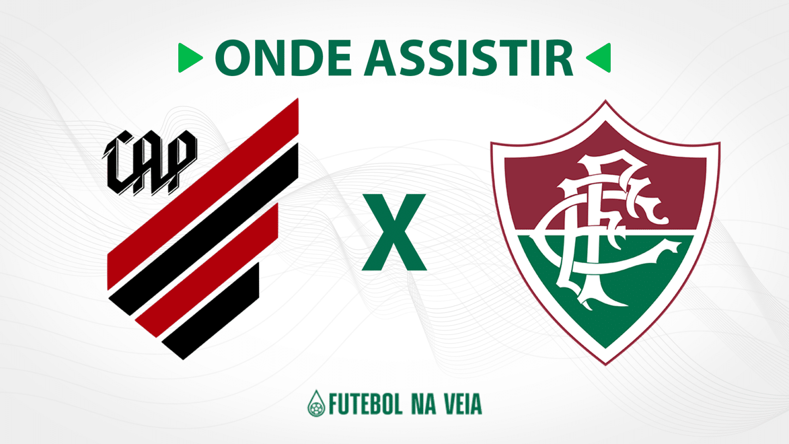Athletico-PR x Fluminense – onde assistir ao vivo, horário do jogo e escalações