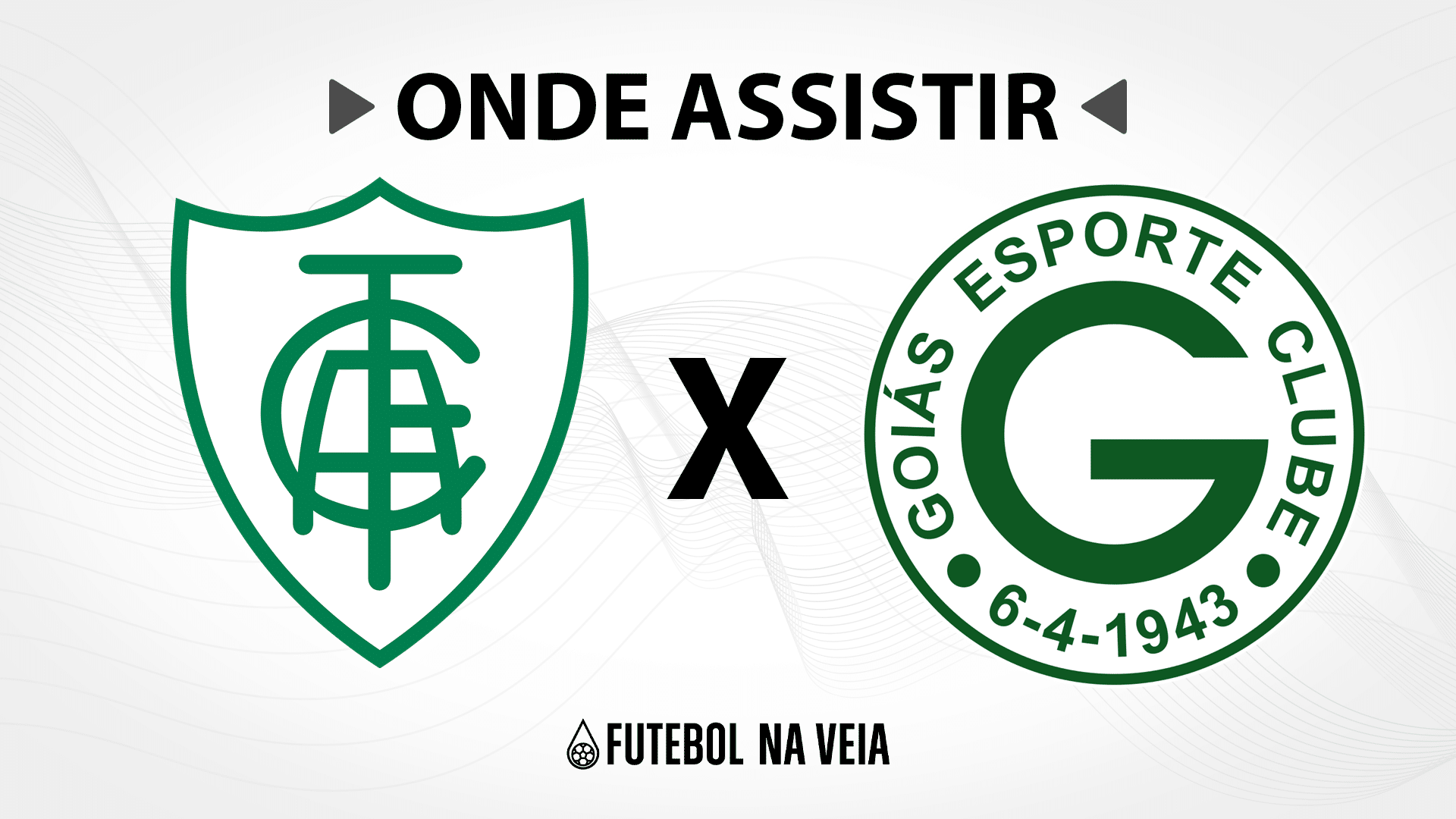 Am&eacute;rica-MG x Goi&aacute;s &ndash; Onde assistir ao vivo, hor&aacute;rio do jogo e escala&ccedil;&otilde;es