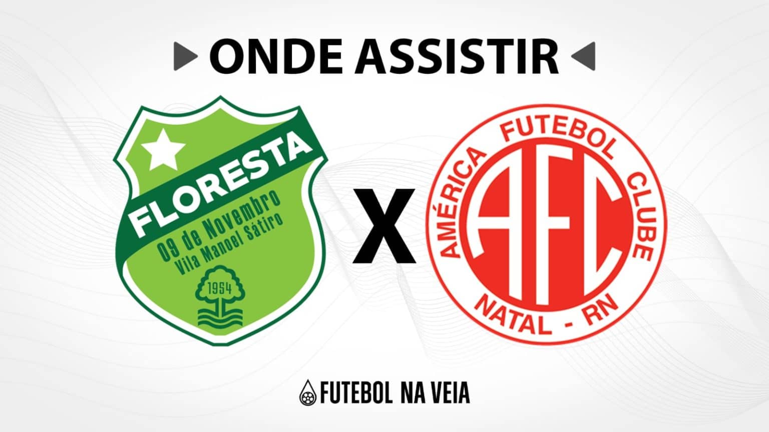 Floresta x Am&eacute;rica-RN &ndash; Onde assistir ao vivo, hor&aacute;rio do jogo e escala&ccedil;&otilde;es