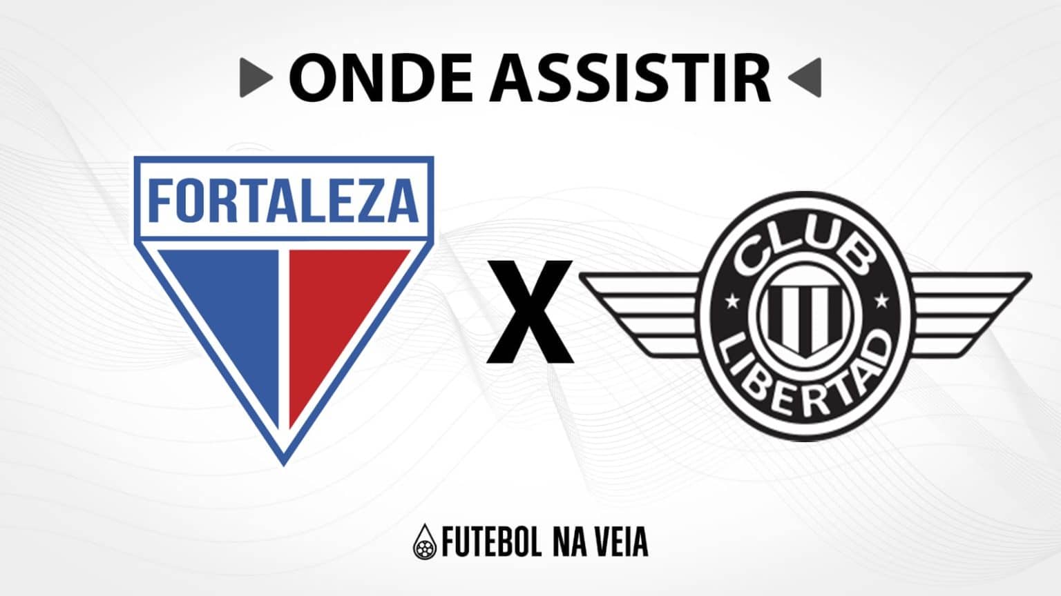 Fortaleza x Libertad &ndash; Onde assistir ao vivo, hor&aacute;rio do jogo e escala&ccedil;&otilde;es