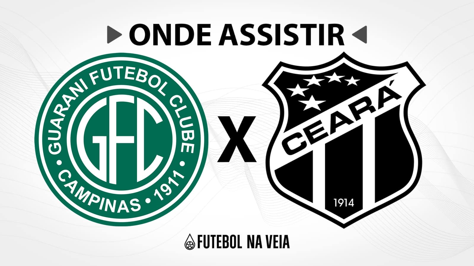 Guarani x Cear&aacute; &ndash; Onde assistir ao vivo, hor&aacute;rio do jogo e escala&ccedil;&otilde;es