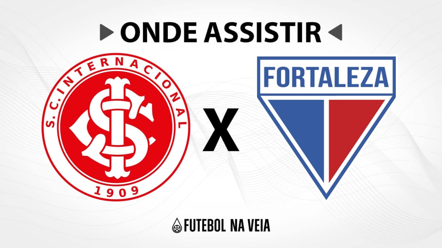 Internacional x Fortaleza &ndash; Onde assistir ao vivo, hor&aacute;rio do jogo e escala&ccedil;&otilde;es