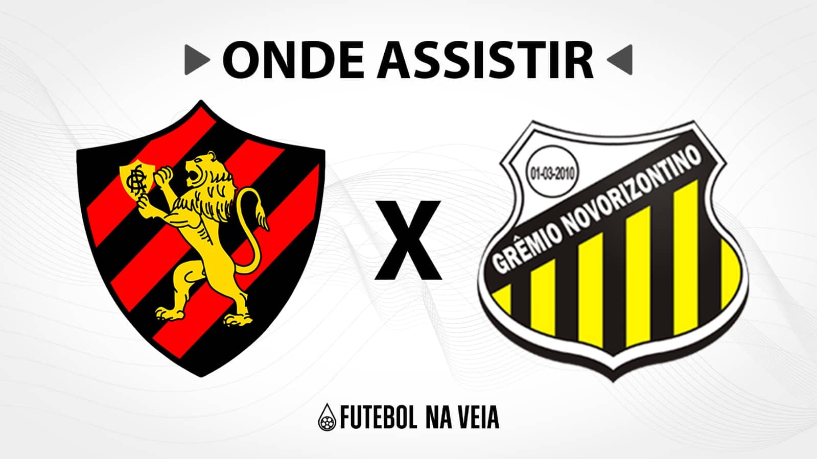 Sport x Novorizontino &ndash; Onde assistir ao vivo, hor&aacute;rio do jogo e escala&ccedil;&otilde;es