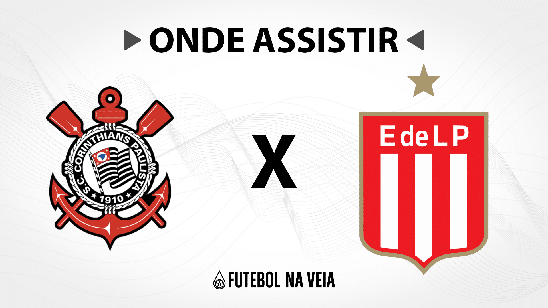Corinthians x Estudiantes &ndash; Onde assistir ao vivo, hor&aacute;rio do jogo e escala&ccedil;&otilde;es