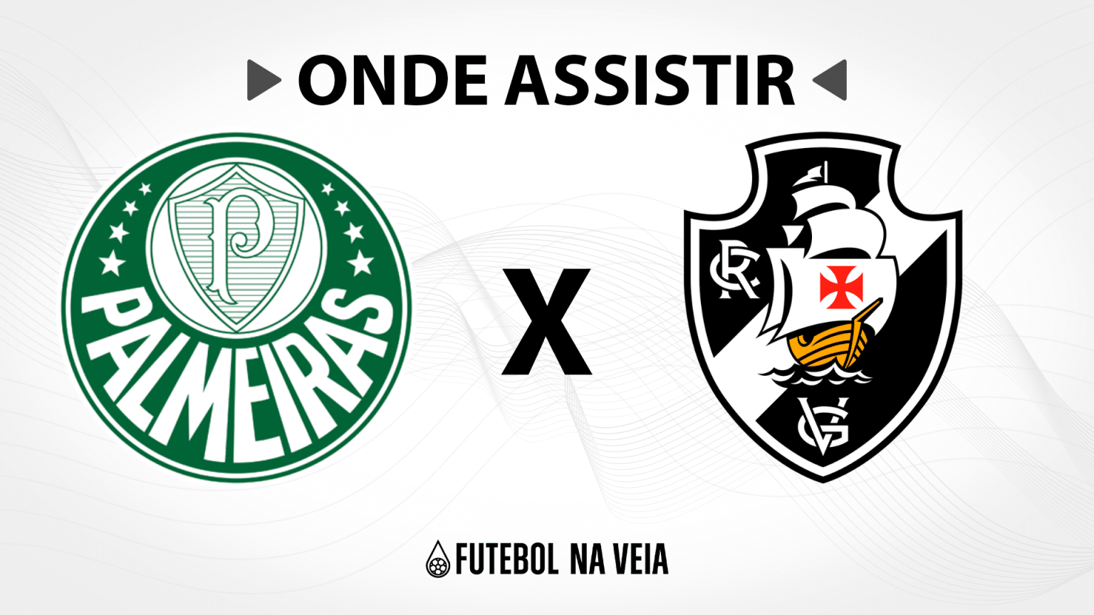 Palmeiras x Vasco &ndash; Onde assistir ao vivo, hor&aacute;rio do jogo e escala&ccedil;&otilde;es