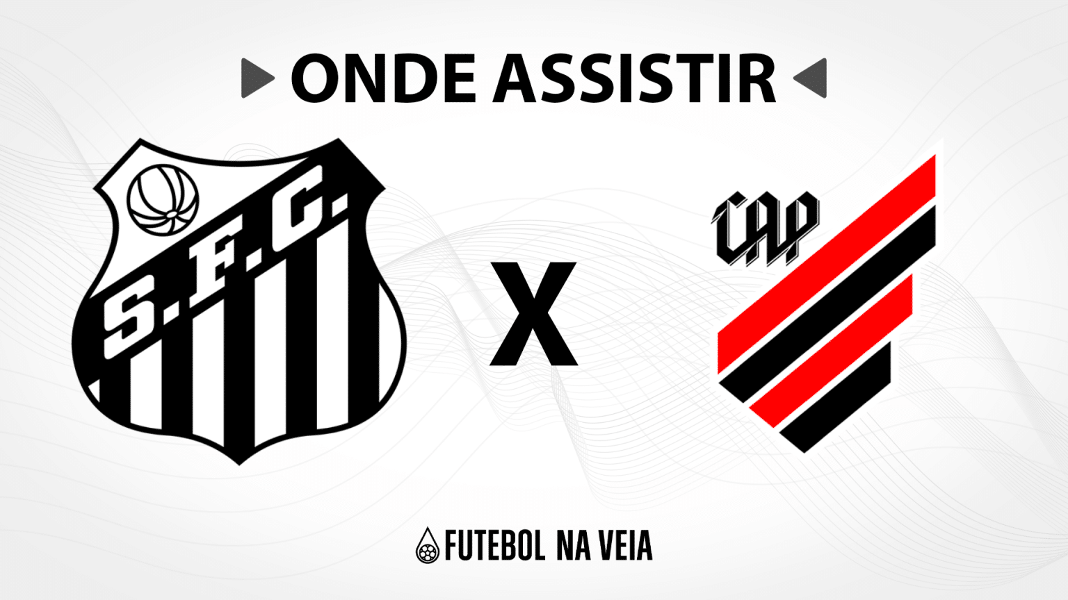 Santos x Athletico-PR &ndash; Onde assistir ao vivo, hor&aacute;rio do jogo e escala&ccedil;&otilde;es