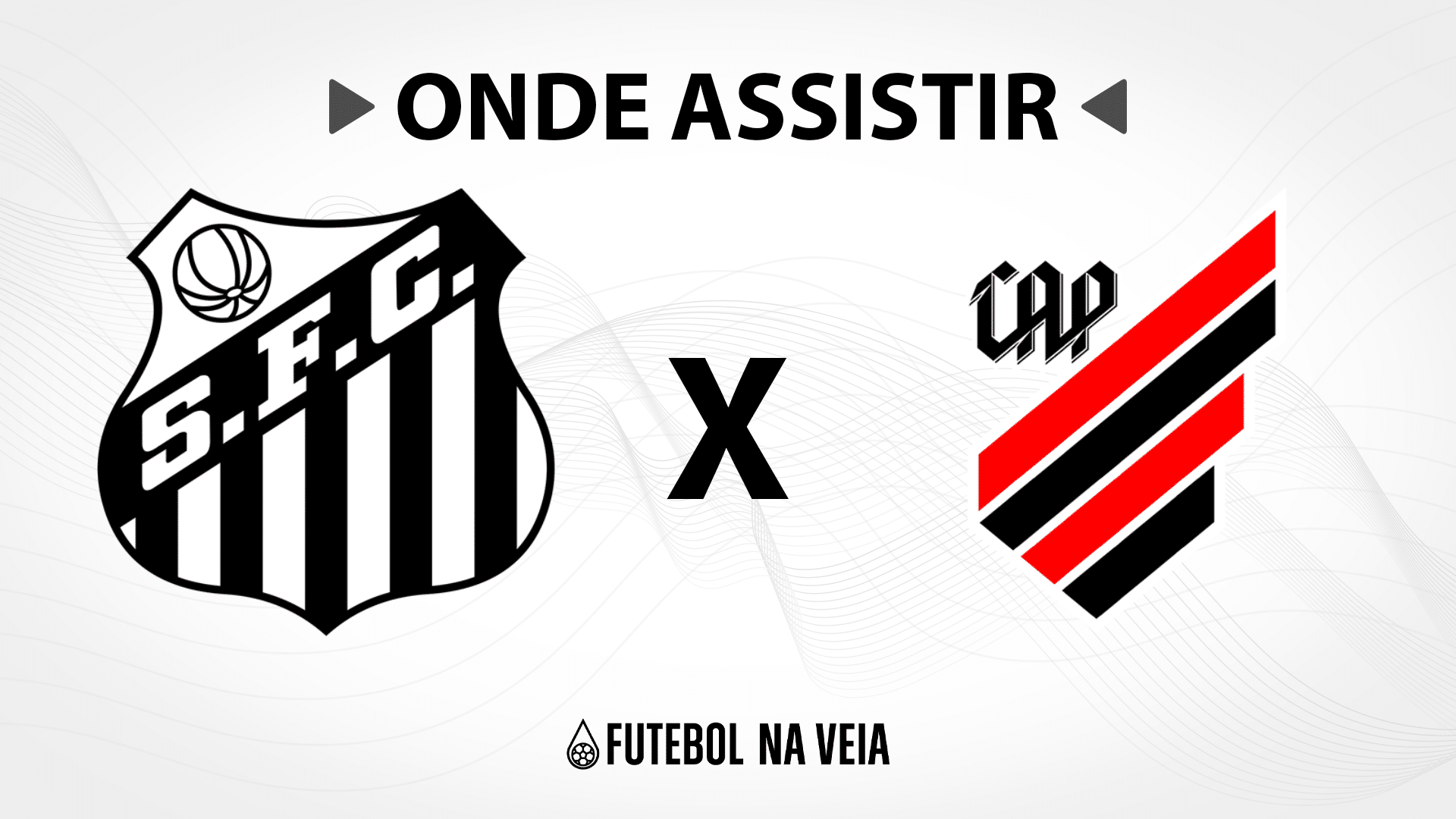 Santos x Athletico-PR – Onde assistir ao vivo, horário do jogo e escalações