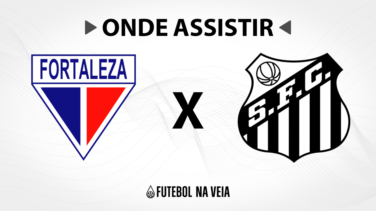 Fortaleza x Santos &ndash; Onde assistir ao vivo, hor&aacute;rio do jogo e escala&ccedil;&otilde;es