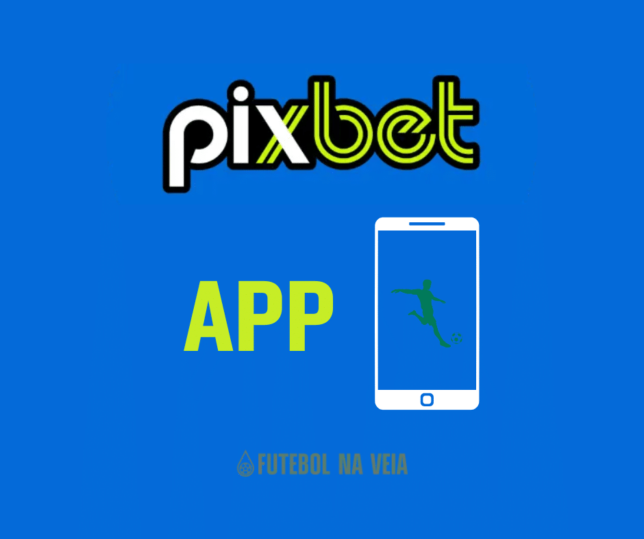 Pixbet app &ndash; Tudo o que voc&ecirc; precisa saber sobre o acesso m&oacute;vel em 2026!