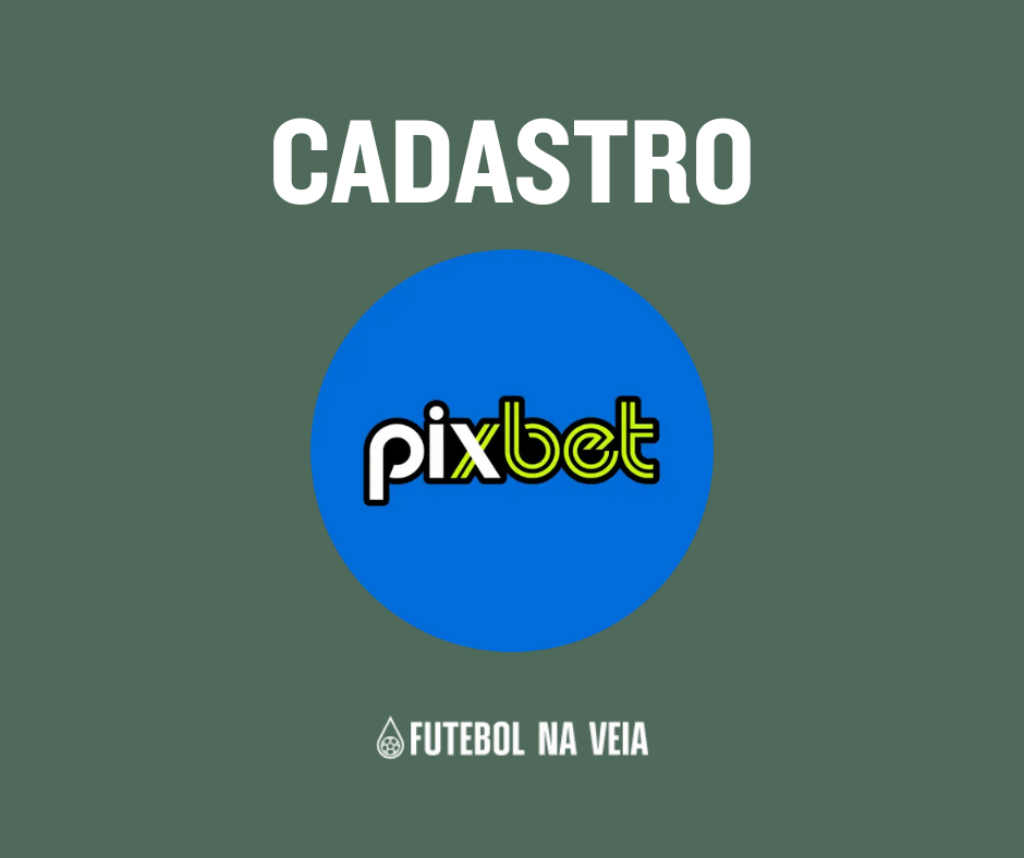 Pixbet cadastro &ndash; Guia completo de 2026
