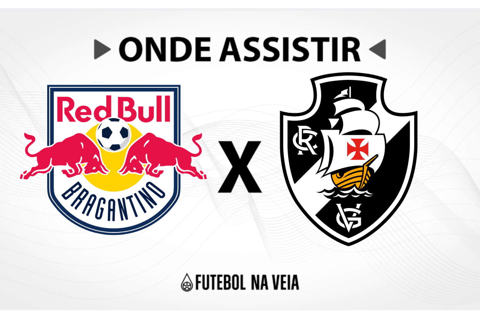 RB Bragantino x Vasco &ndash; onde assistir ao vivo, hor&aacute;rio do jogo e escala&ccedil;&otilde;es