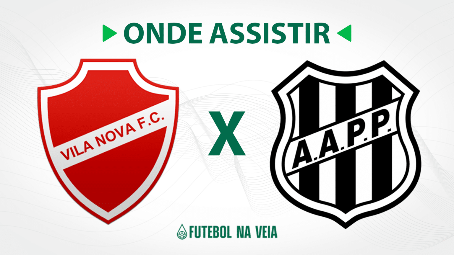 Vila Nova x Ponte Preta &ndash; onde assistir ao vivo, hor&aacute;rio do jogo e escala&ccedil;&otilde;es