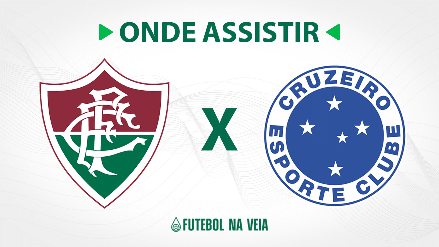 Fluminense x Cruzeiro &ndash; onde assistir ao vivo, hor&aacute;rio do jogo e escala&ccedil;&otilde;es