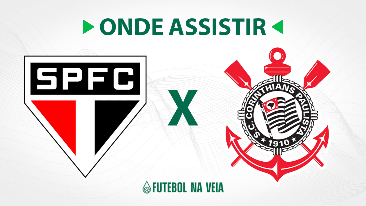 S&atilde;o Paulo x Corinthians &ndash; onde assistir ao vivo, hor&aacute;rio do jogo e escala&ccedil;&otilde;es