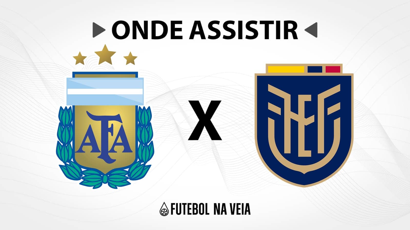 Argentina x Equador &ndash; Onde assistir ao vivo, hor&aacute;rio do jogo e escala&ccedil;&otilde;es