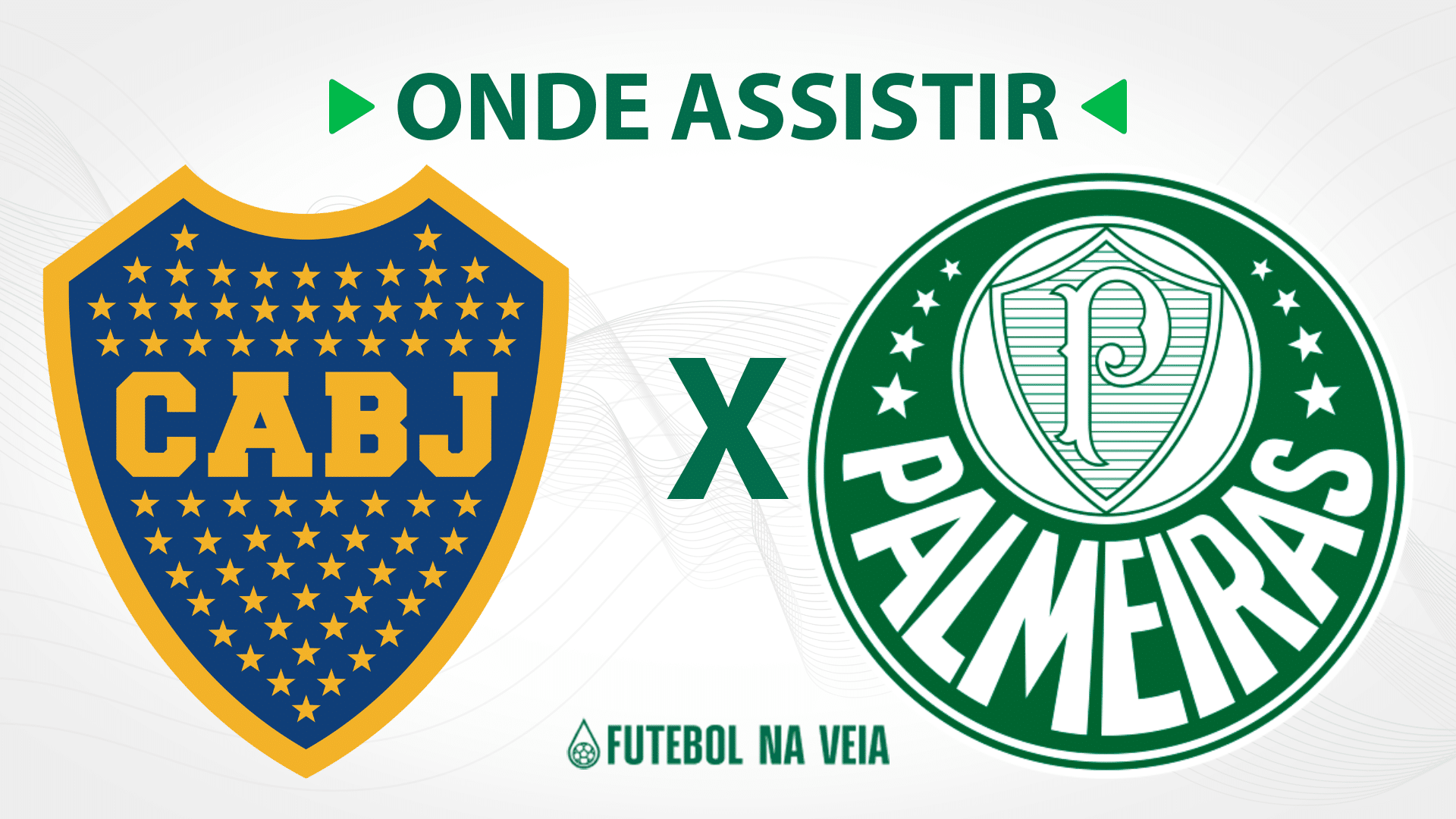 Boca Juniors x Palmeiras &ndash; onde assistir ao vivo, hor&aacute;rio do jogo e escala&ccedil;&otilde;es
