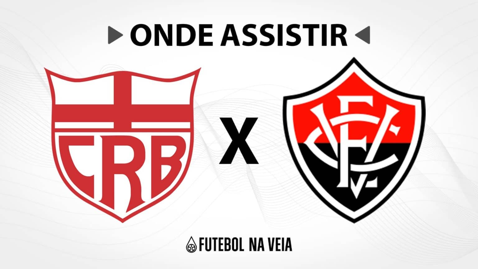 CRB x Vit&oacute;ria &ndash; Onde assistir ao vivo, hor&aacute;rio do jogo e escala&ccedil;&otilde;es